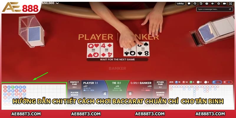 Hướng dẫn chi tiết cách chơi baccarat chuẩn chỉ  cho tân binh